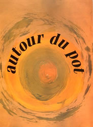 Autour du pot