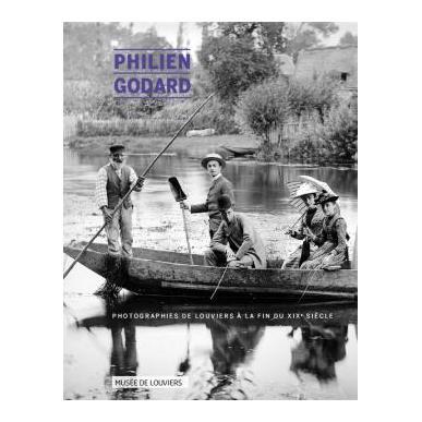Philien Godard - Photographies de Louviers à la fin du XIXe siècle