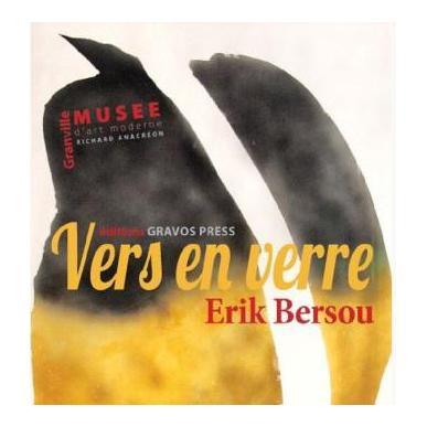 Vers en verre. Erik Bersou