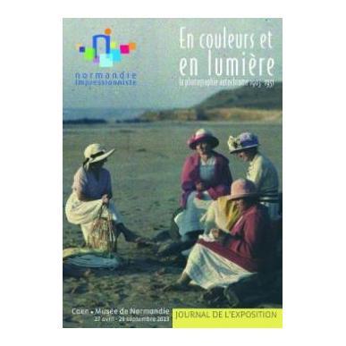 En couleur et en lumière - La photographie autochrome, 1903-1931