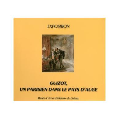GUIZOT, UN PARISIEN DANS LE PAYS D'AUGE
